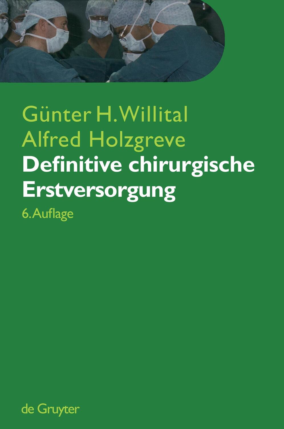 Cover: 9783110185515 | Definitive chirurgische Erstversorgung | Alfred Holzgreve (u. a.)