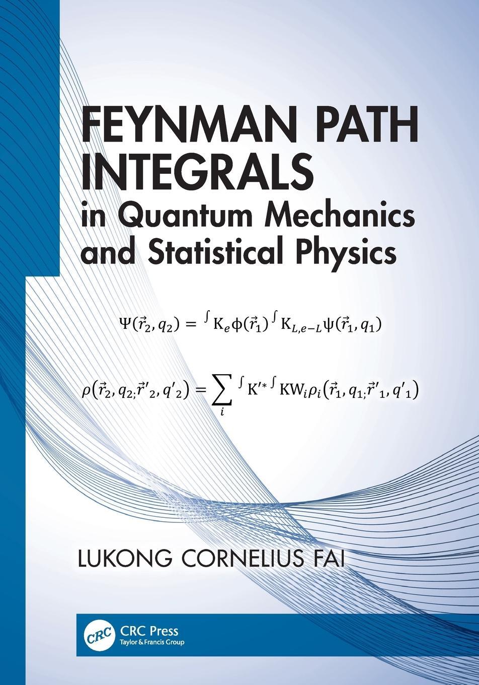 Cover: 9780367702991 | Feynman Path Integrals in Quantum Mechanics and Statistical Physics