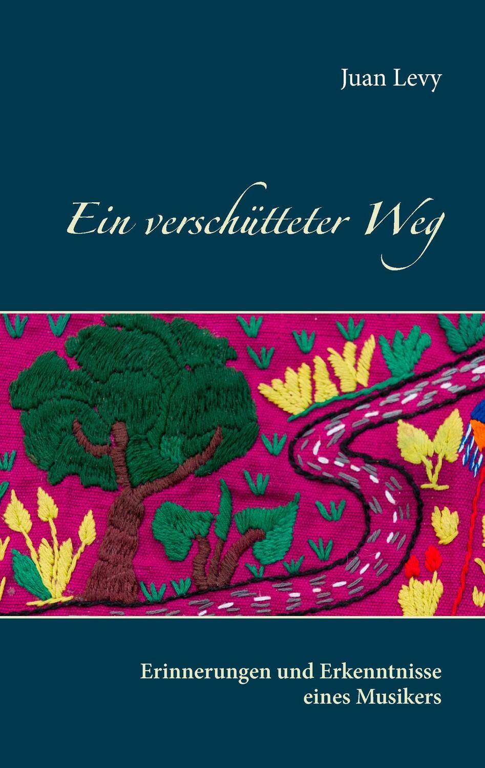 Cover: 9783743152366 | Ein verschütteter Weg | Erinnerungen und Erkenntnisse eines Musikers