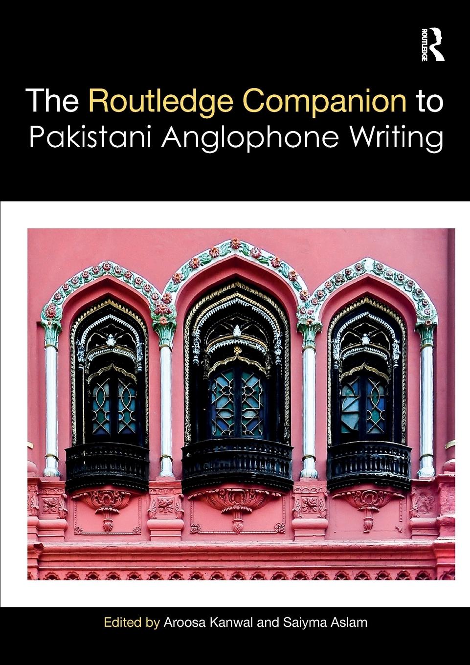 Cover: 9781032401805 | Routledge Companion to Pakistani Anglophone Writing | Aroosa Kanwal