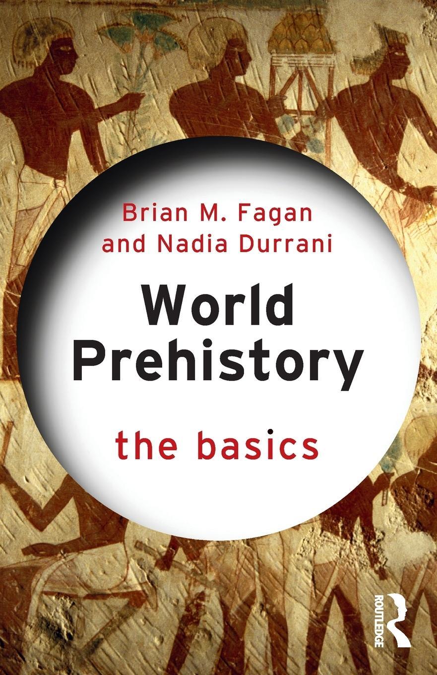 Cover: 9781032011127 | World Prehistory: The Basics | Brian M. Fagan (u. a.) | Taschenbuch