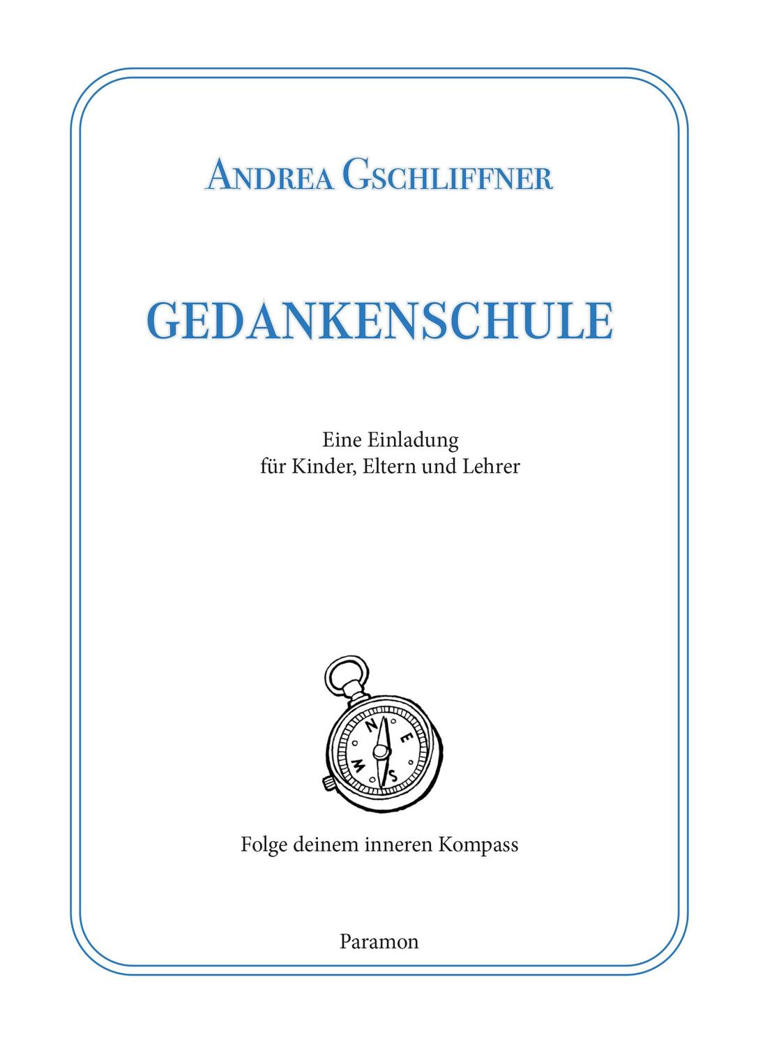 Cover: 9783038306603 | Gedankenschule | Eine Einladung für Kinder, Eltern und Lehrer | Buch