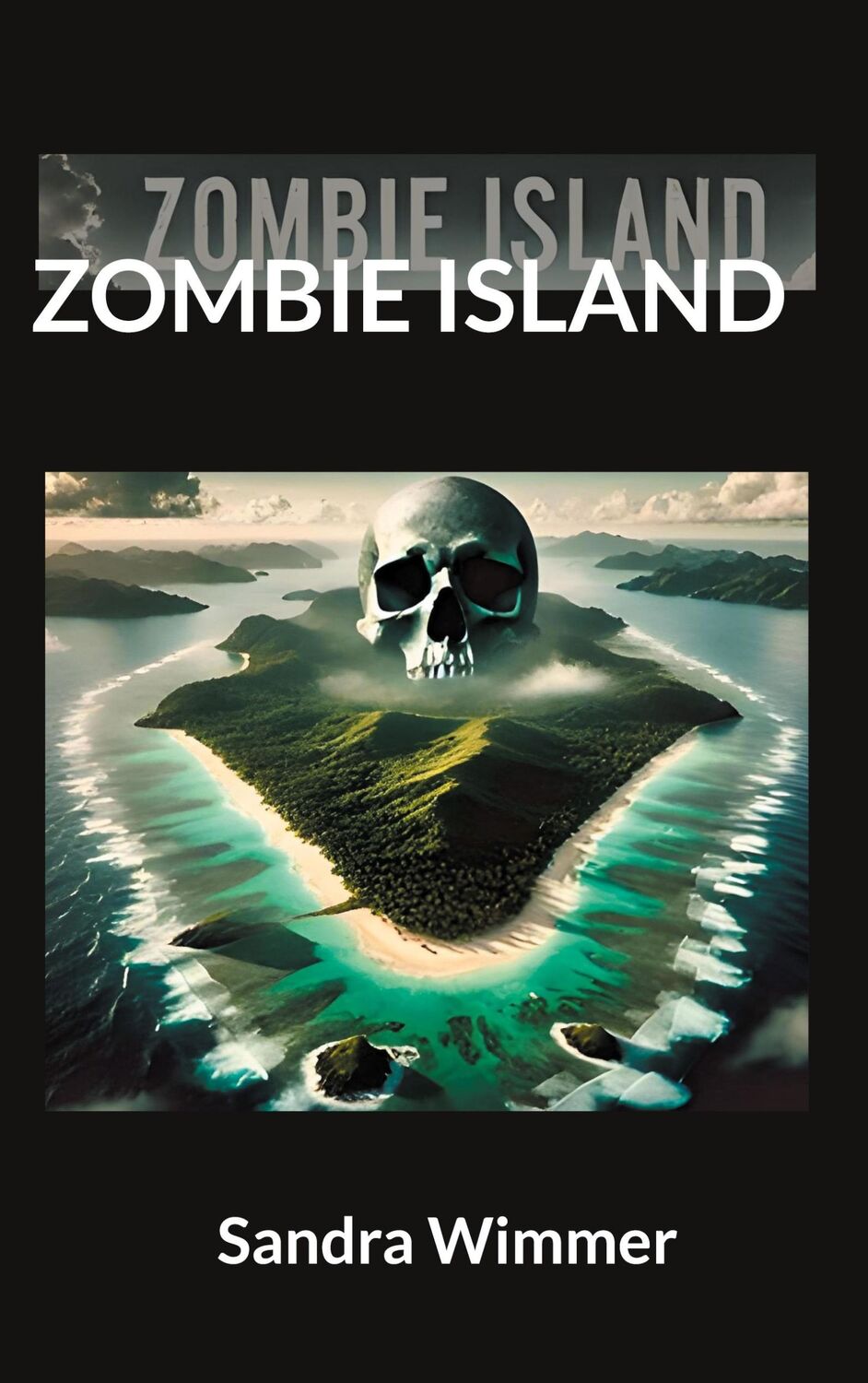 Cover: 9783759761507 | Zombie Island | Sandra Wimmer | Taschenbuch | Paperback | 580 S.