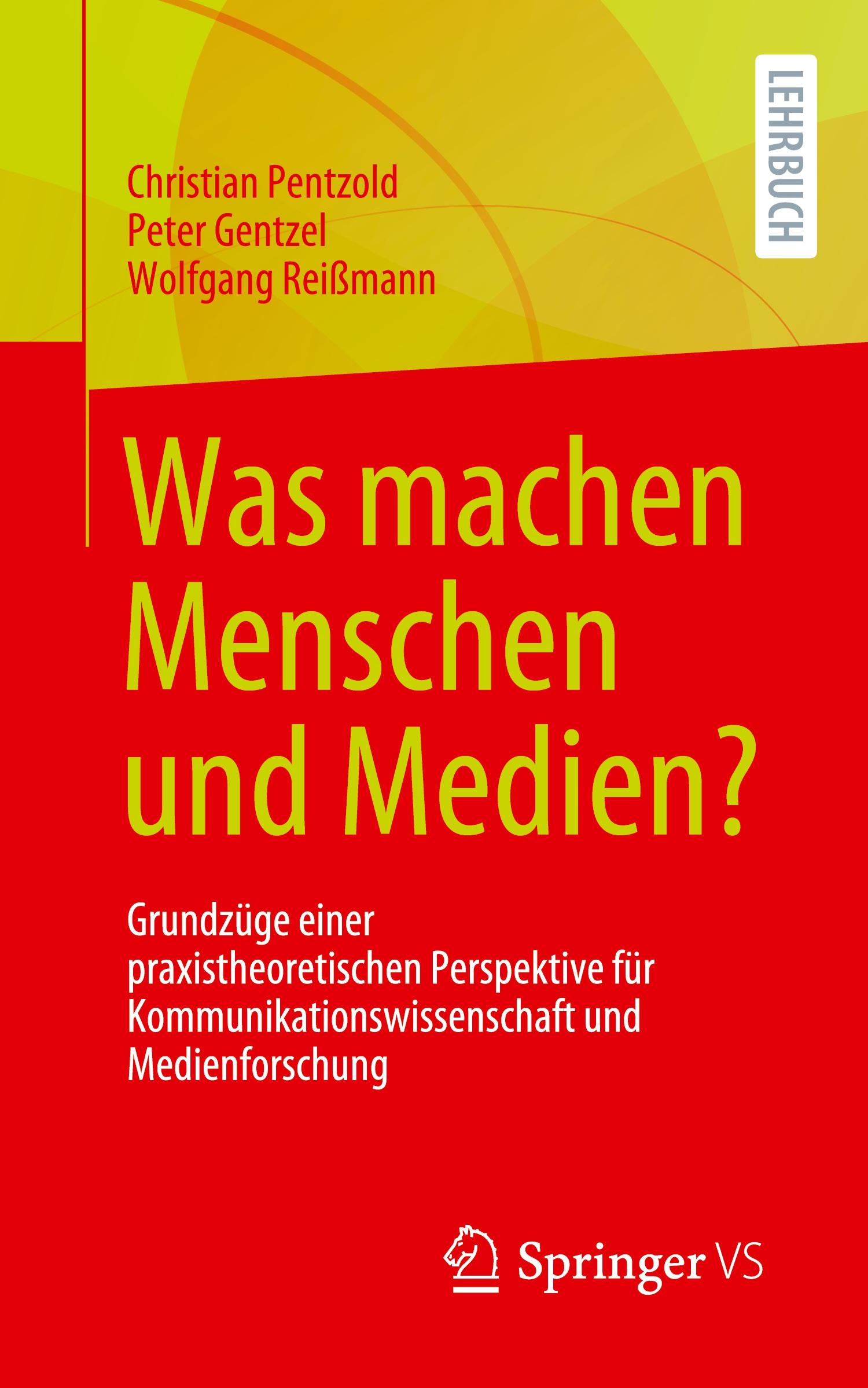 Cover: 9783658439972 | Was machen Menschen und Medien? | Christian Pentzold (u. a.) | Buch