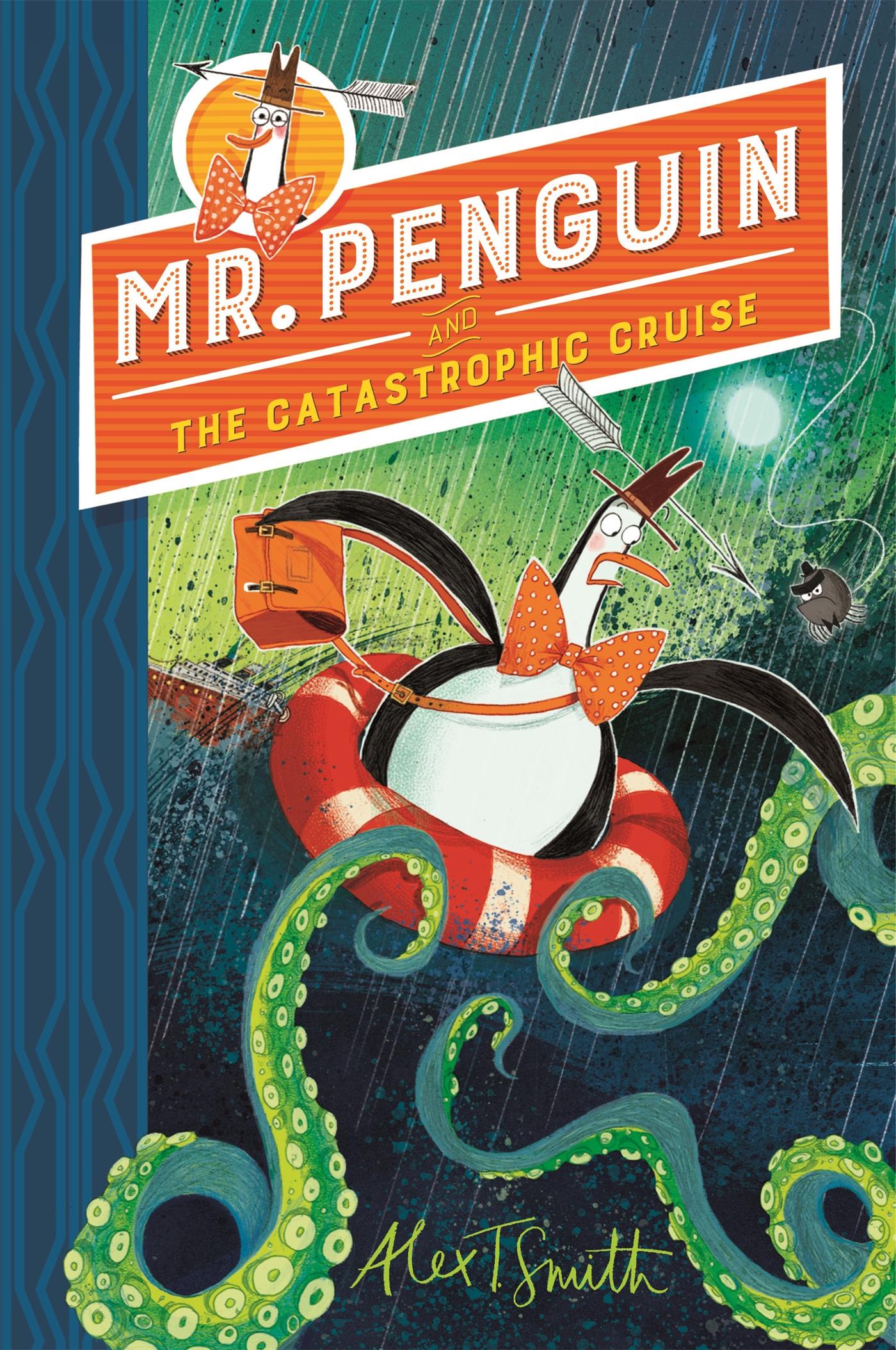 Cover: 9781444944587 | Mr Penguin and the Catastrophic Cruise | Book 3 | Alex T. Smith | Buch