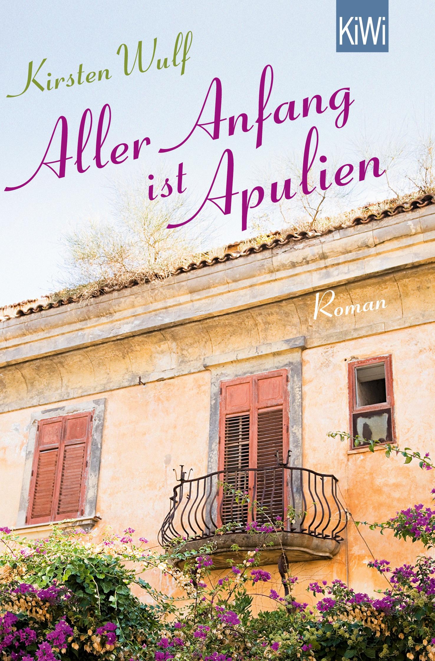 Cover: 9783462044973 | Aller Anfang ist Apulien | Roman | Kirsten Wulf | Taschenbuch | 320 S.