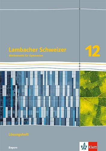 Cover: 9783127350234 | Lambacher Schweizer Mathematik 12. Lösungen Klasse 12. Ausgabe Bayern