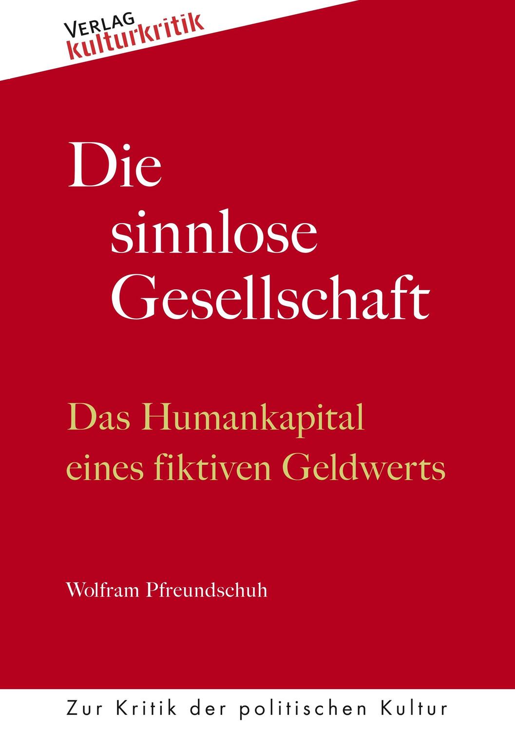 Cover: 9783947823628 | Die sinnlose Gesellschaft | Das Humankapital eines fiktiven Geldwerts