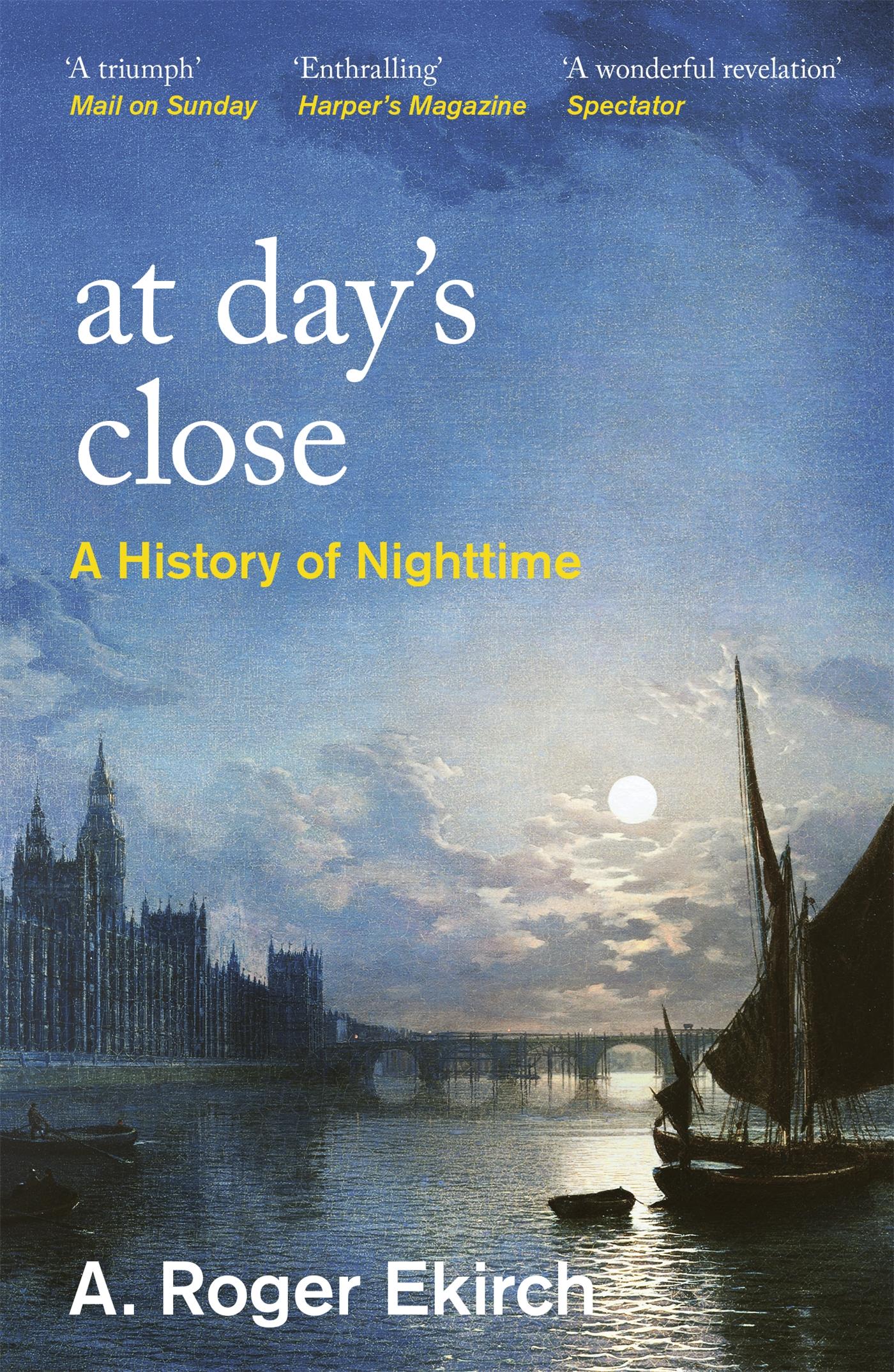 Cover: 9781474624916 | At Day's Close | A History of Nighttime | Professor A. Roger Ekirch