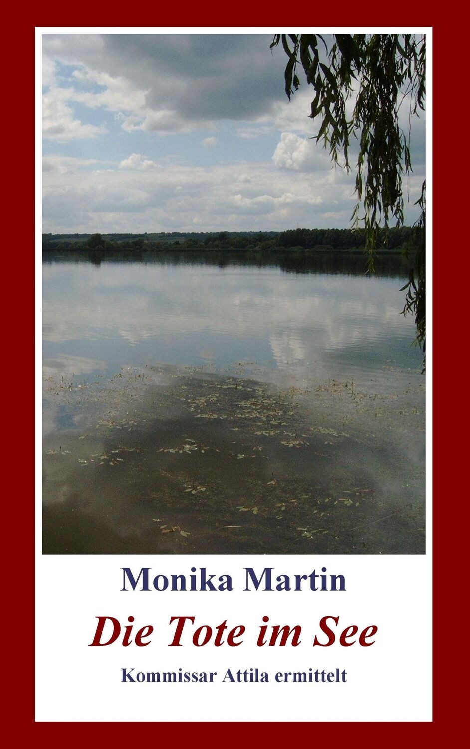 Cover: 9783839190296 | Die Tote im See | Kommissar Attila ermittelt | Monika Martin | Buch