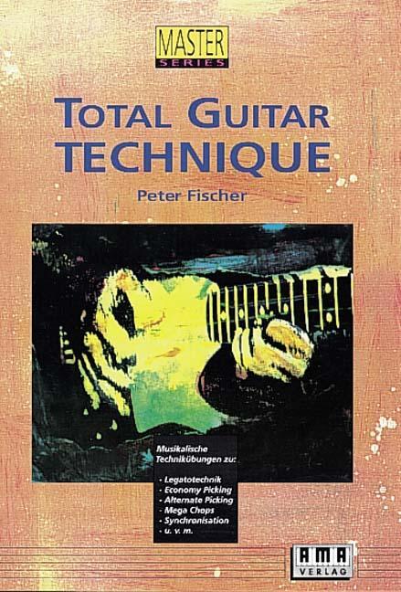 Cover: 9783927190153 | Total Guitar Technique | Peter Fischer | Taschenbuch | 80 S. | Deutsch