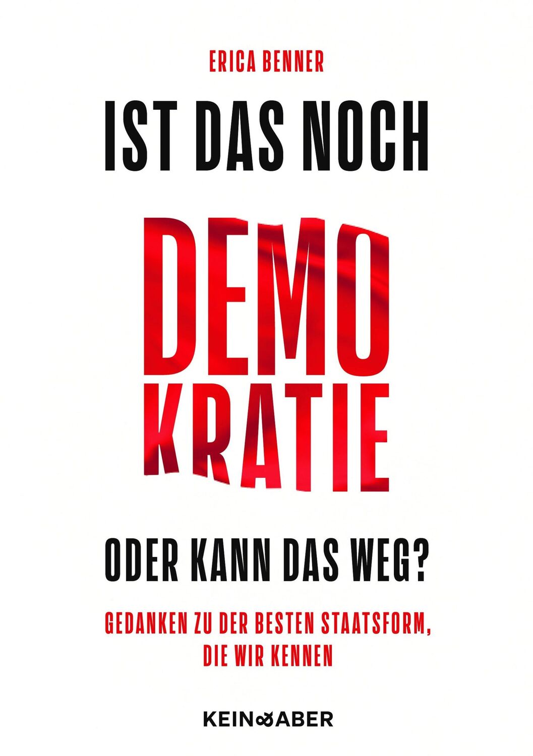 Cover: 9783036950518 | Ist das noch Demokratie oder kann das weg? | Erica Benner | Buch