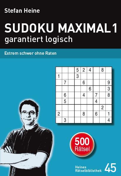 Cover: 9783939940449 | SUDOKU MAXIMAL 1 - garantiert logisch | Extrem schwer ohne Raten