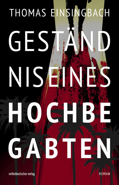 Cover: 9783963116155 | Geständnis eines Hochbegabten | Roman | Thomas Einsingbach | Buch