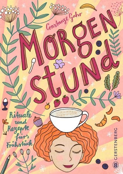 Cover: 9783836921756 | Morgenstund | Rituale und Rezepte fürs Frühstück | Constanze Guhr