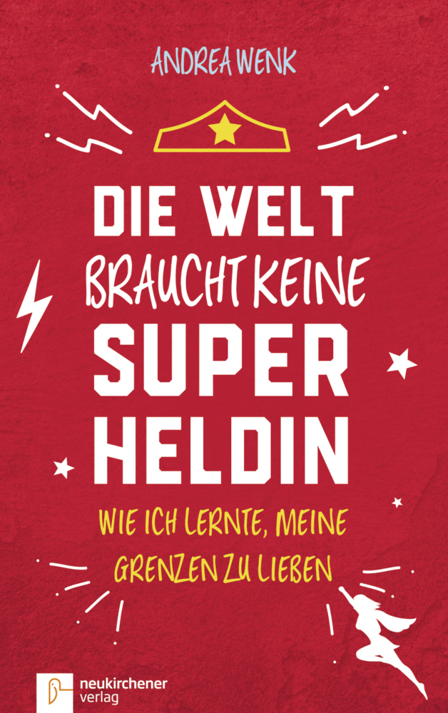 Cover: 9783761565308 | Die Welt braucht keine Superheldin | Andrea Wenk | Taschenbuch | 2018