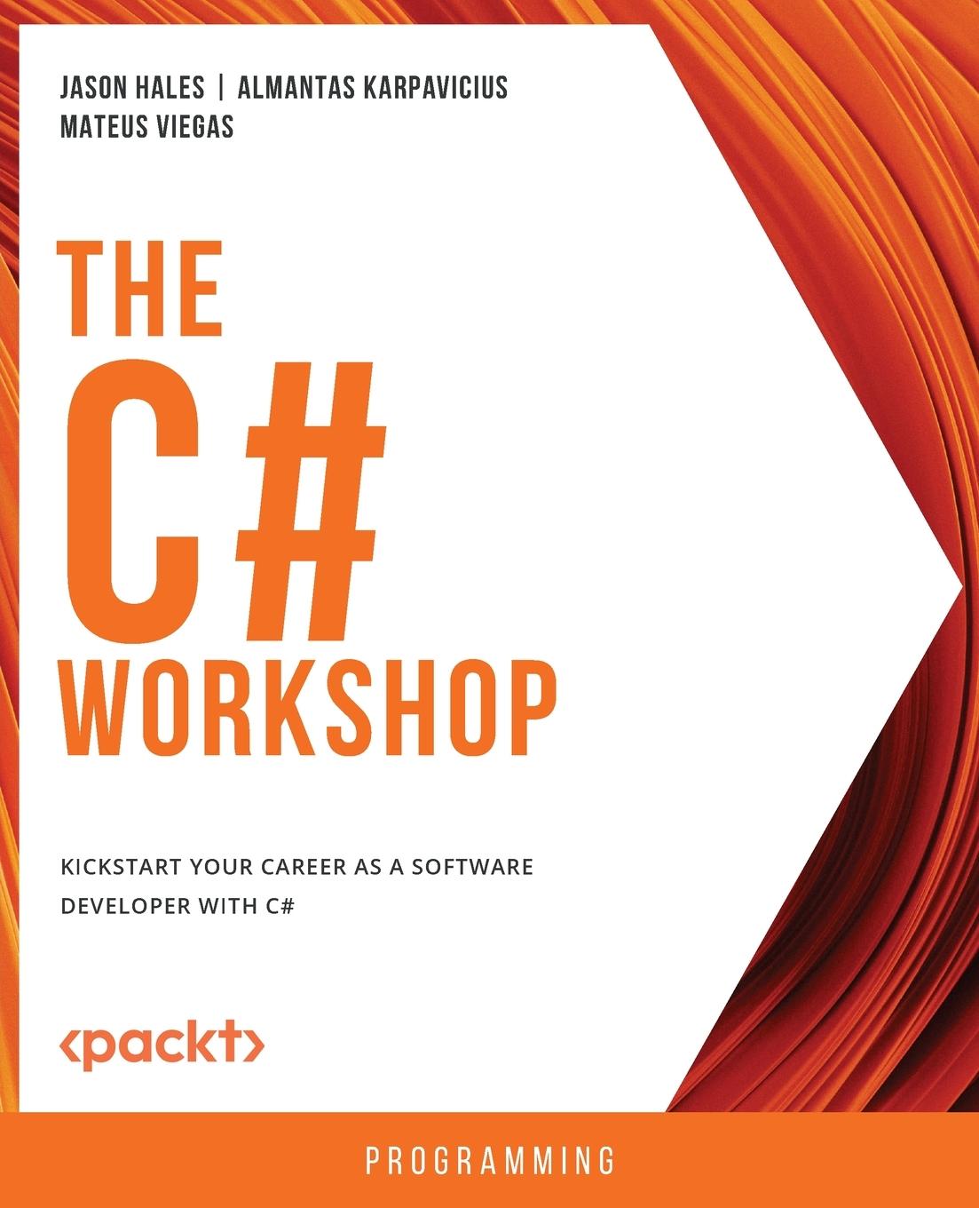 Cover: 9781800566491 | The C# Workshop | Kickstart your career as a software developer with C