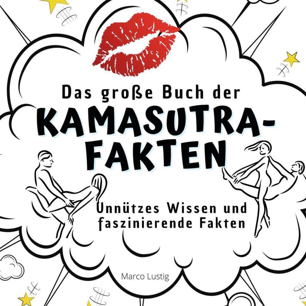 Cover: 9783750527430 | Das große Buch der Kamasutra-Fakten | Marco Lustig | Taschenbuch