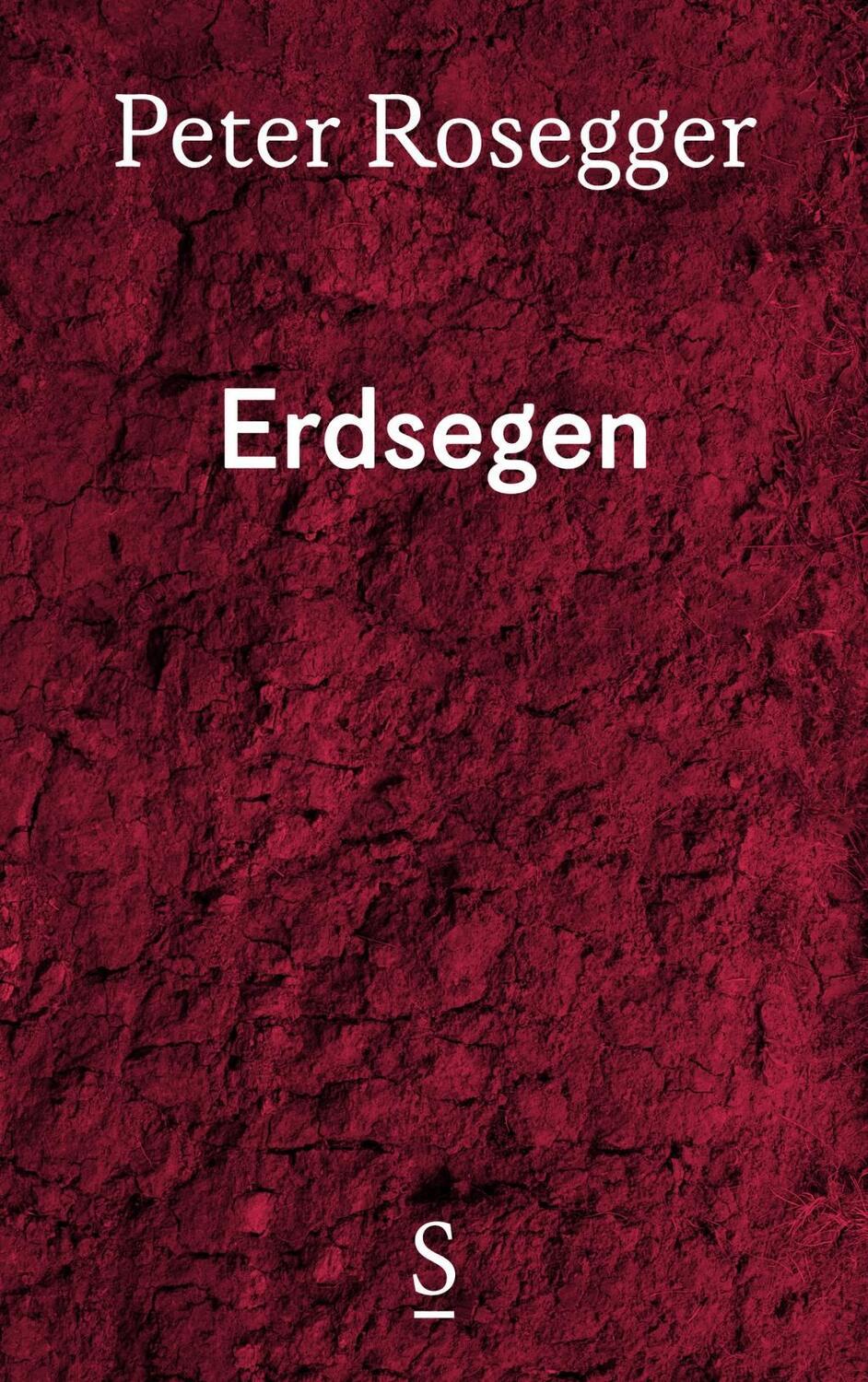 Cover: 9783222135996 | Erdsegen | Ausgewählte Werke in Einzelbänden 4 | Peter Rosegger | Buch