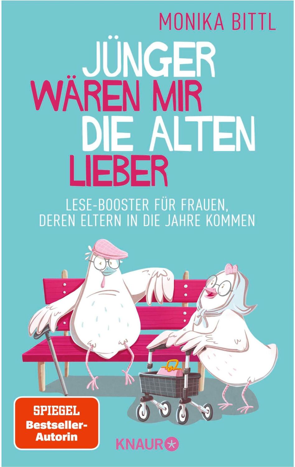 Cover: 9783426791172 | Jünger wären mir die Alten lieber | Monika Bittl | Taschenbuch | 2021