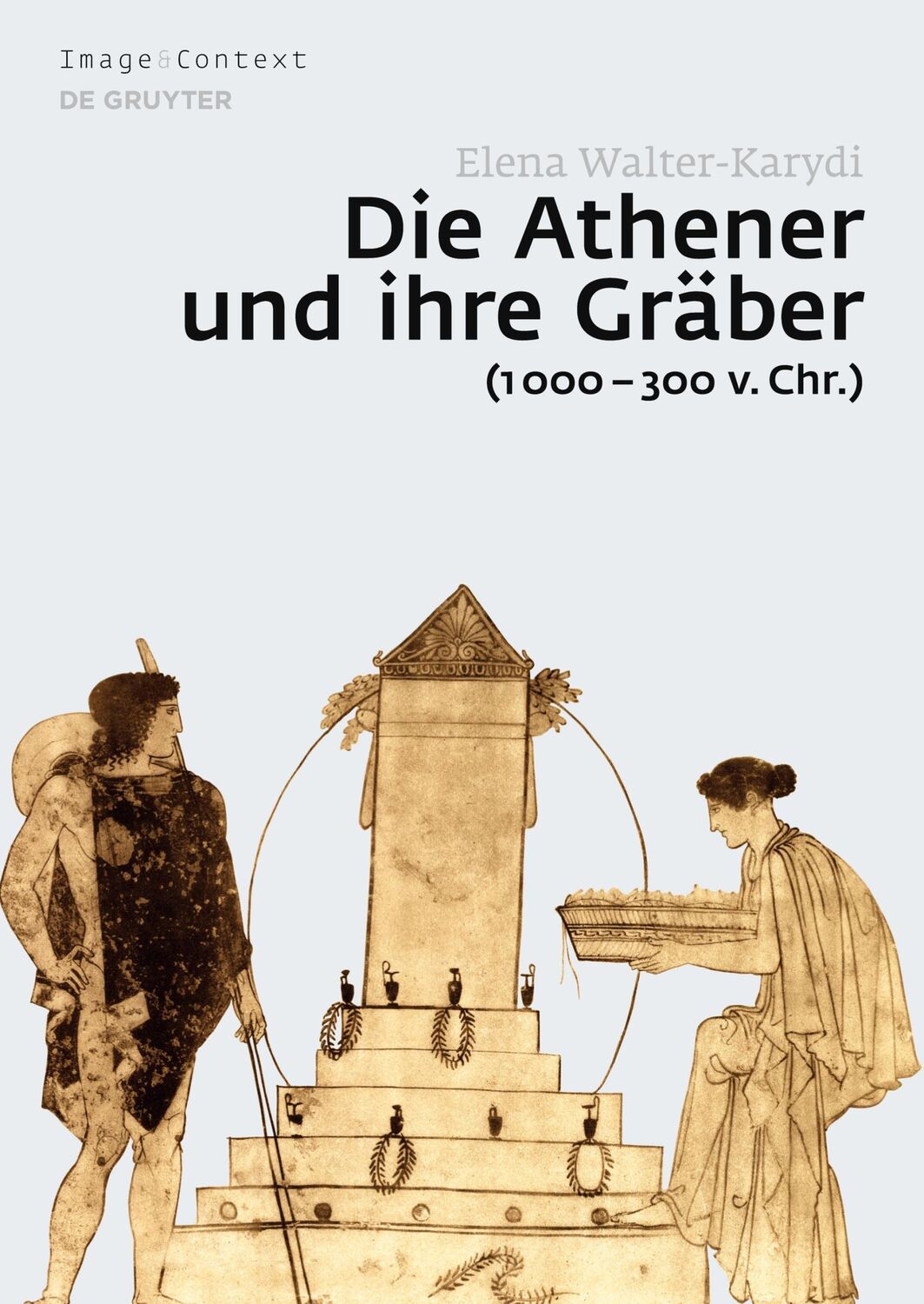 Cover: 9783110347364 | Die Athener und ihre Gräber (1000¿300 v. Chr.) | Elena Walter-Karydi