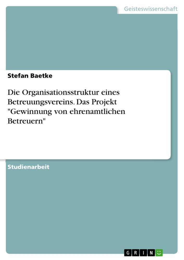 Cover: 9783346255792 | Die Organisationsstruktur eines Betreuungsvereins. Das Projekt...