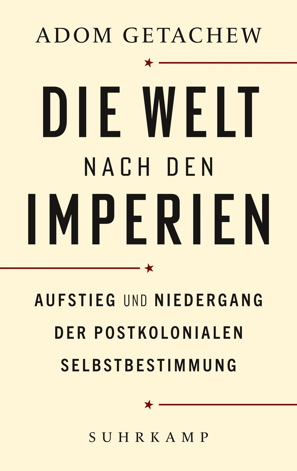 Cover: 9783518587898 | Die Welt nach den Imperien | Adom Getachew | Buch | 448 S. | Deutsch