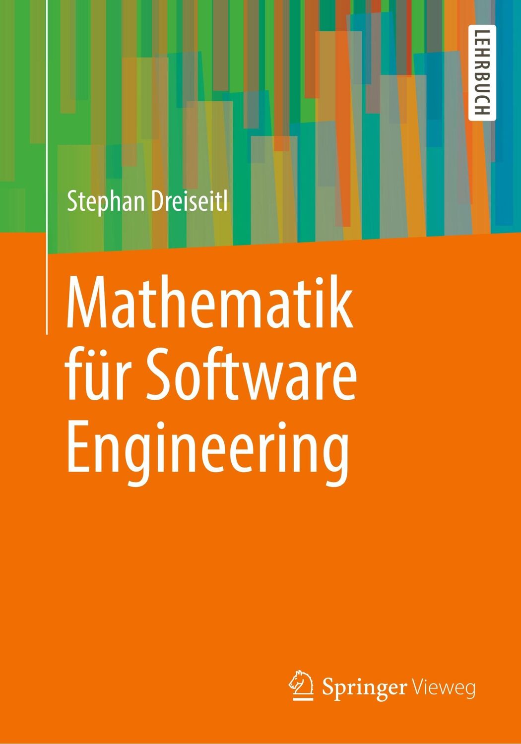 Cover: 9783662567326 | Mathematik für Software Engineering | Stephan Dreiseitl | Taschenbuch