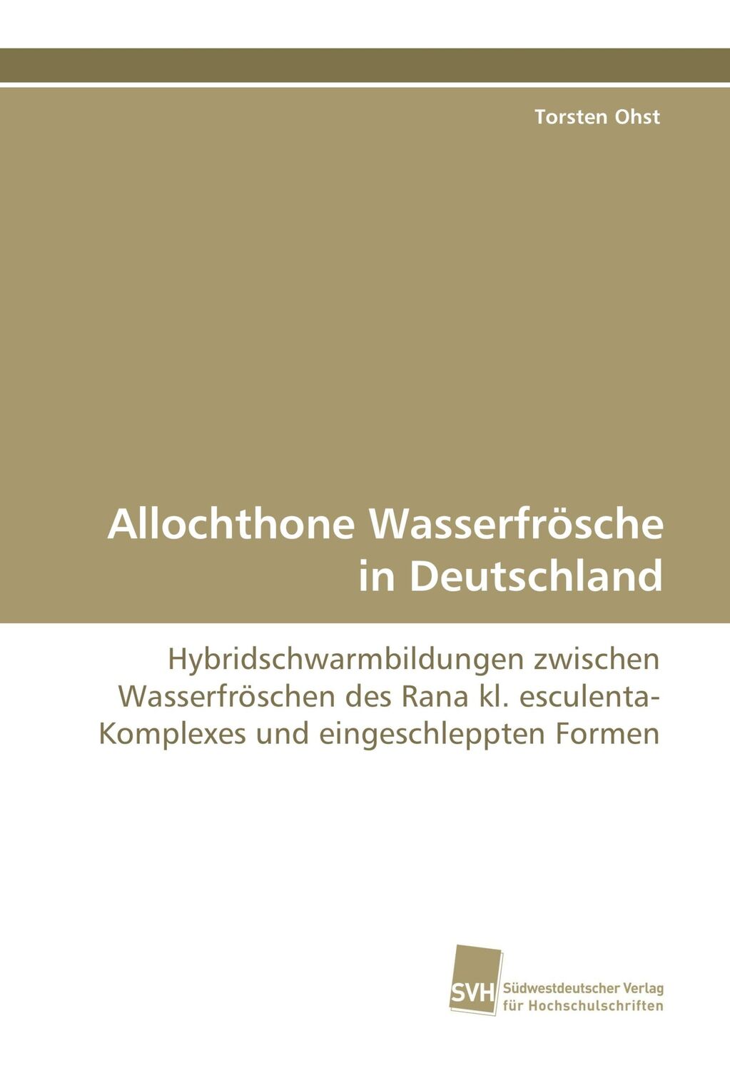 Cover: 9783838104201 | Allochthone Wasserfrösche in Deutschland | Torsten Ohst | Taschenbuch