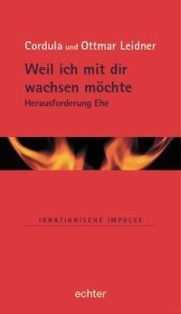 Cover: 9783429026028 | Weil ich mit dir wachsen möchte | Cordula/Leidner, Ottmar Leidner