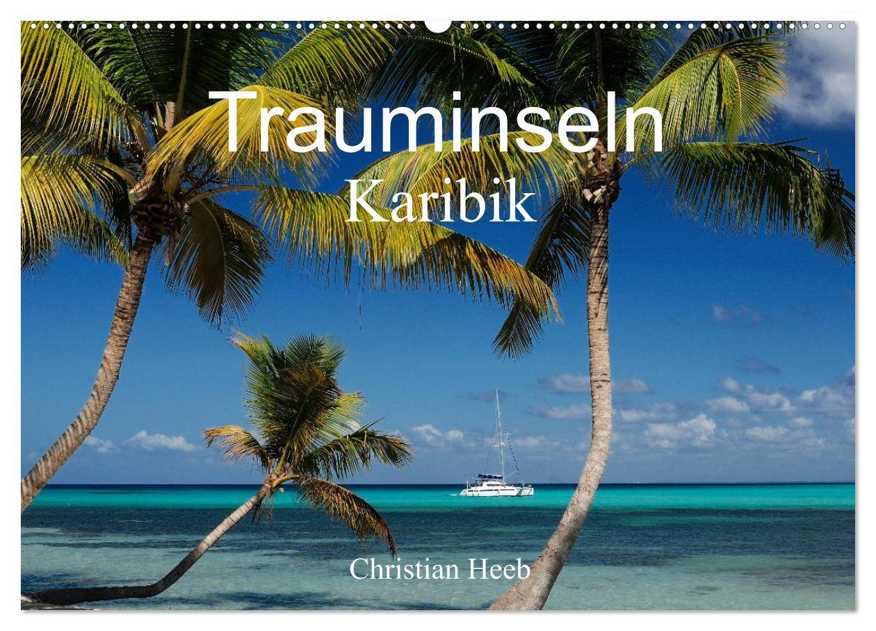 Cover: 9783435679935 | Trauminseln Karibik Christian Heeb (Wandkalender 2025 DIN A2 quer),...