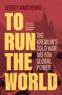 Cover: 9781108477352 | To Run the World | The Kremlin's Cold War Bid for Global Power | Buch