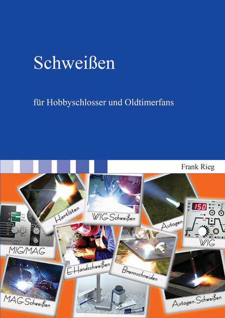 Cover: 9783844035421 | Schweißen für Hobbyschlosser und Oldtimerfans | Frank Rieg | Buch | VI