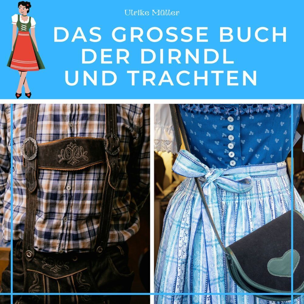 Cover: 9783750525474 | Das große Buch der Dirndl und Trachten | Ulrike Müller | Taschenbuch