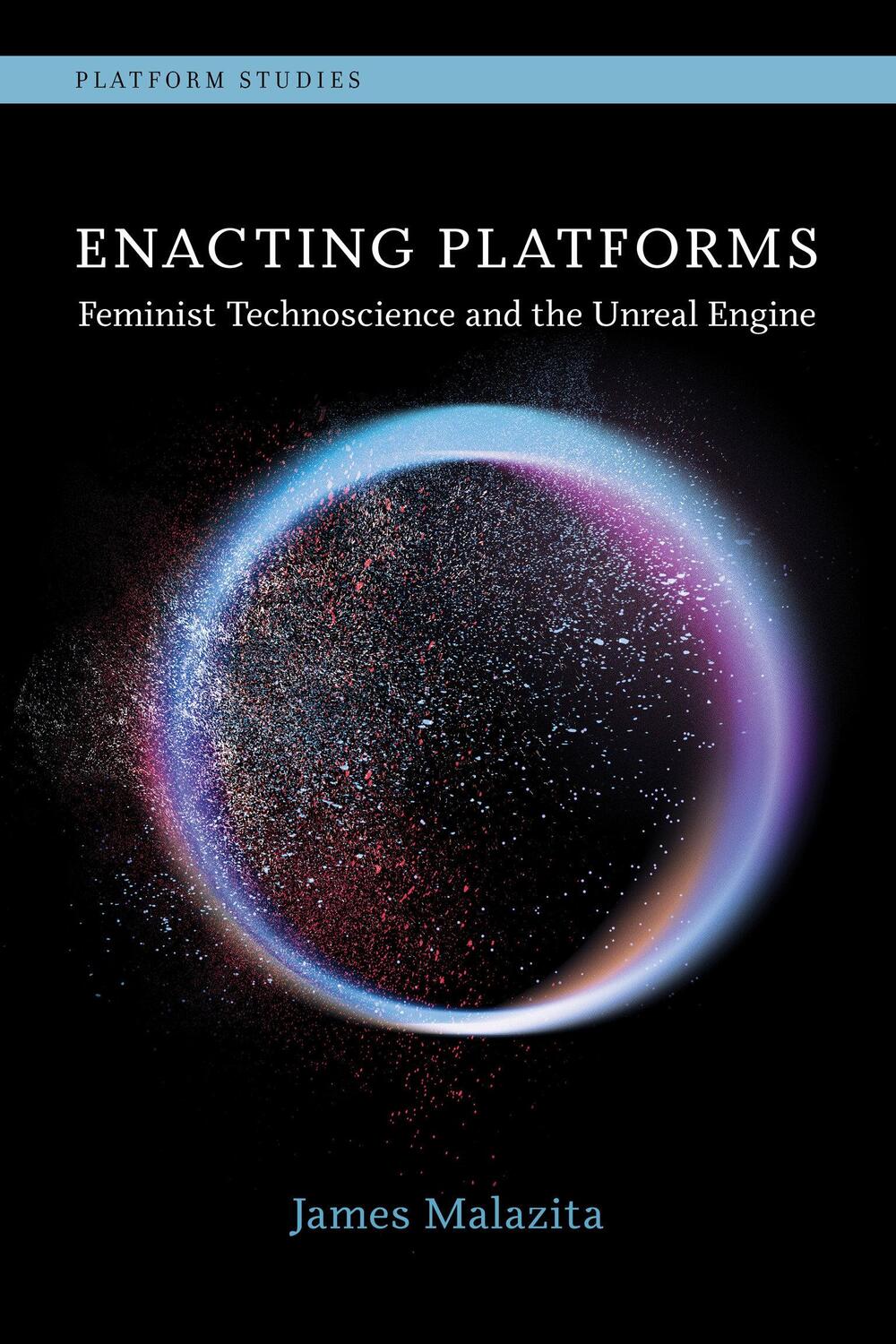 Cover: 9780262548243 | Enacting Platforms | Feminist Technoscience and the Unreal Engine