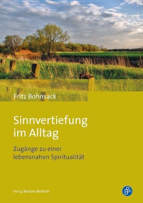 Cover: 9783847405085 | Sinnvertiefung im Alltag | Zugänge zu einer lebensnahen Spiritualität