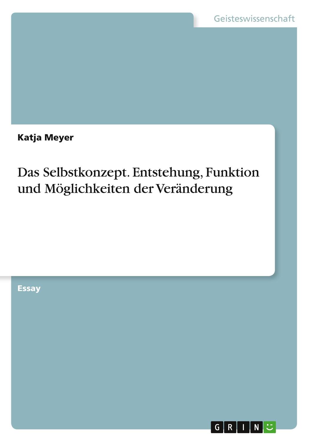 Cover: 9783346525505 | Das Selbstkonzept. Entstehung, Funktion und Möglichkeiten der...