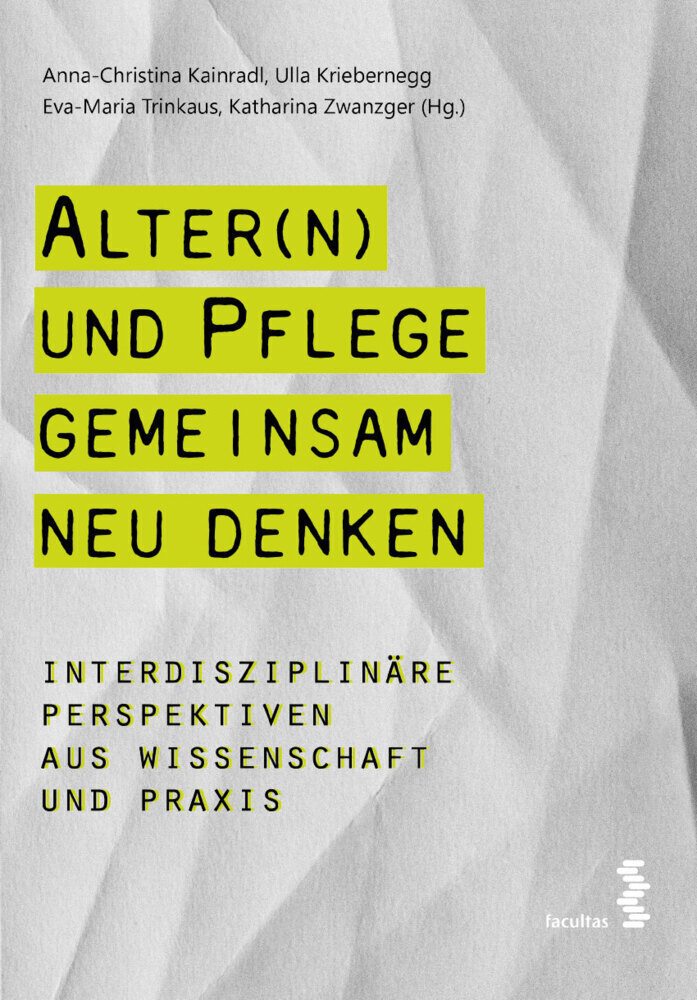 Cover: 9783708920450 | Alter(n) und Pflege gemeinsam neu denken | Eva-Maria Trinkaus (u. a.)