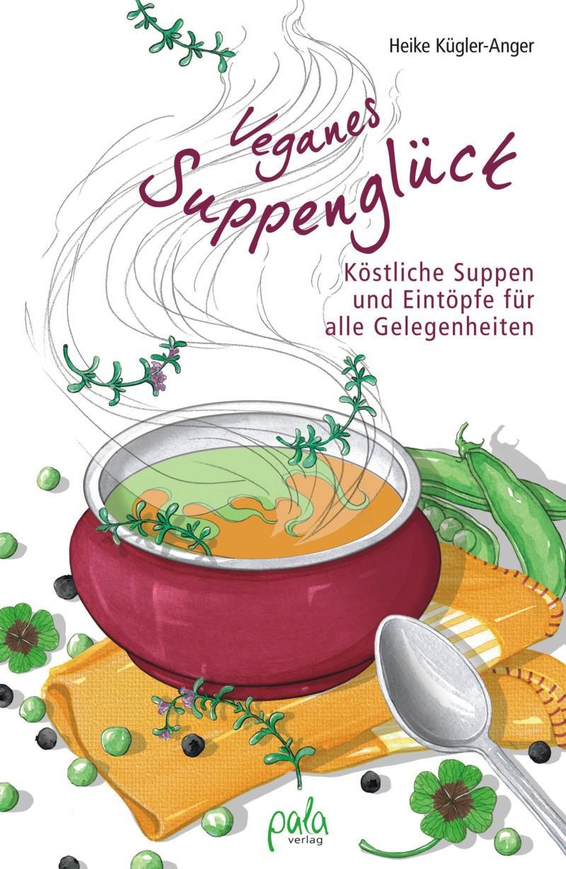 Cover: 9783895663451 | Veganes Suppenglück | Heike Kügler-Anger | Buch | 200 S. | Deutsch