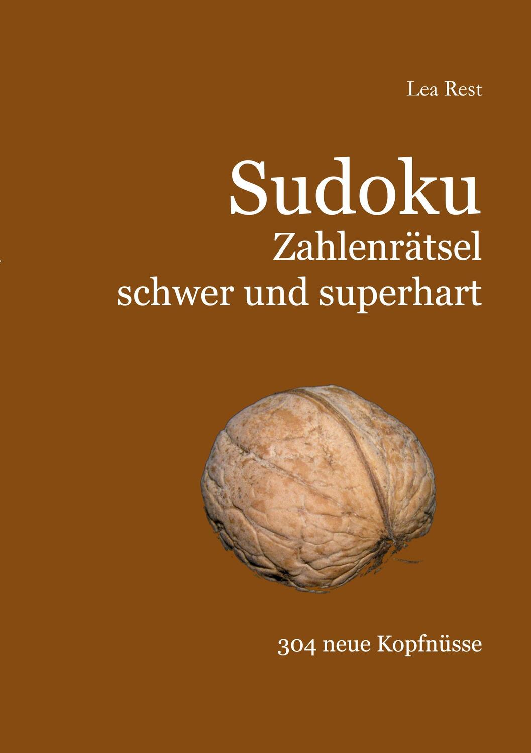 Cover: 9783842347960 | Sudoku Zahlenrätsel schwer und superhart | 304 neue Kopfnüsse | Rest