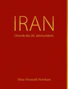 Cover: 9783833473326 | Iran - Chronik des 20. Jahrhunderts | Nina-Firouzeh Nowkam | Buch