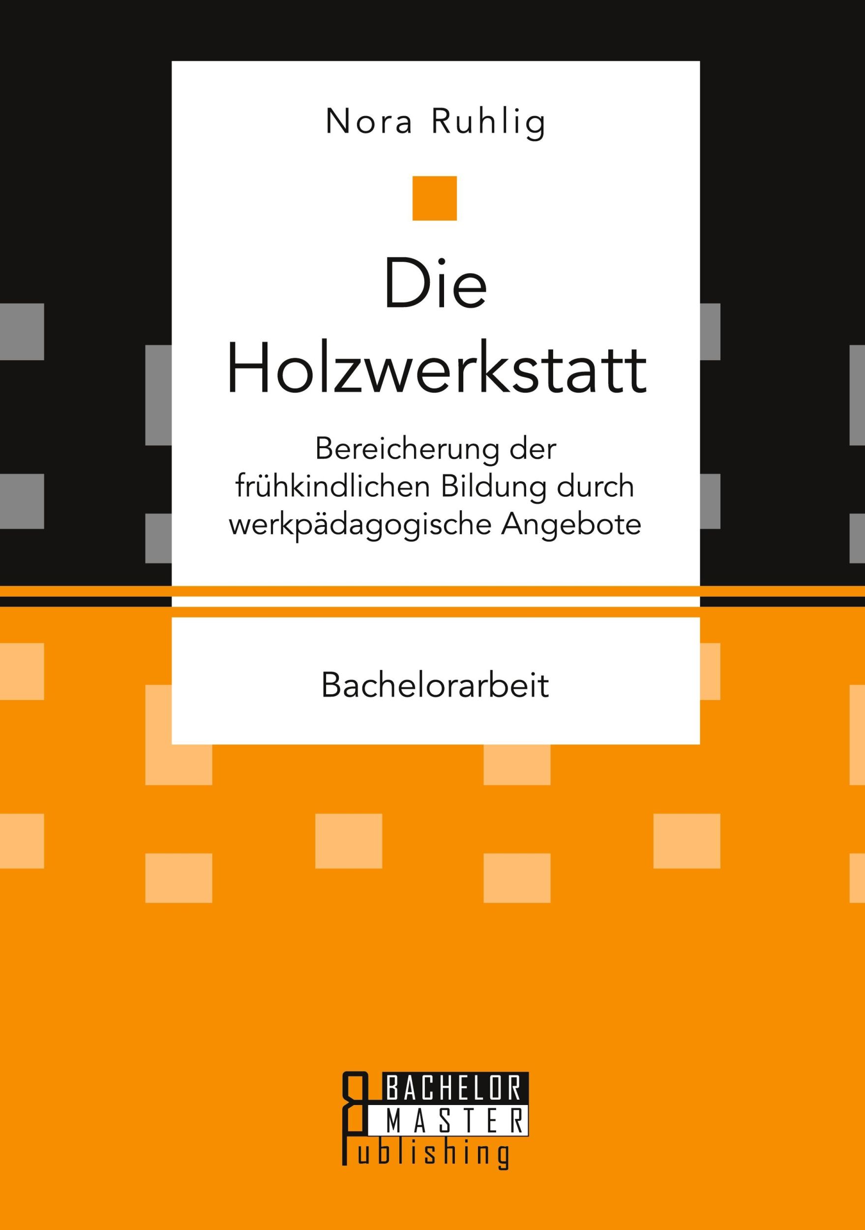 Cover: 9783959931236 | Die Holzwerkstatt. Bereicherung der frühkindlichen Bildung durch...