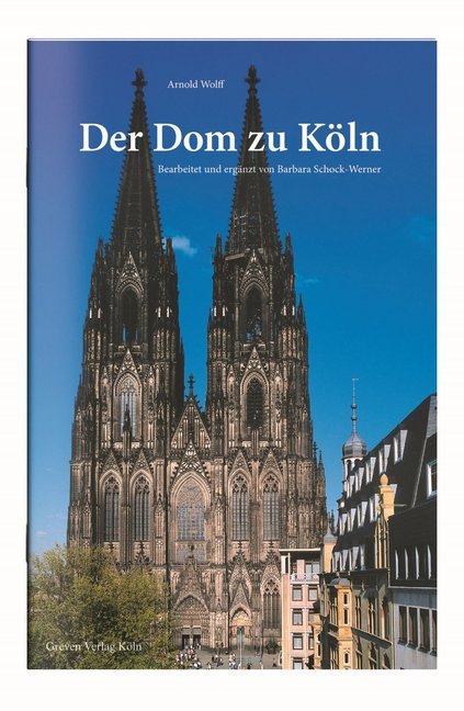 Cover: 9783774306585 | Der Dom zu Köln | Arnold Wolff | Broschüre | 64 S. | Deutsch | 2015