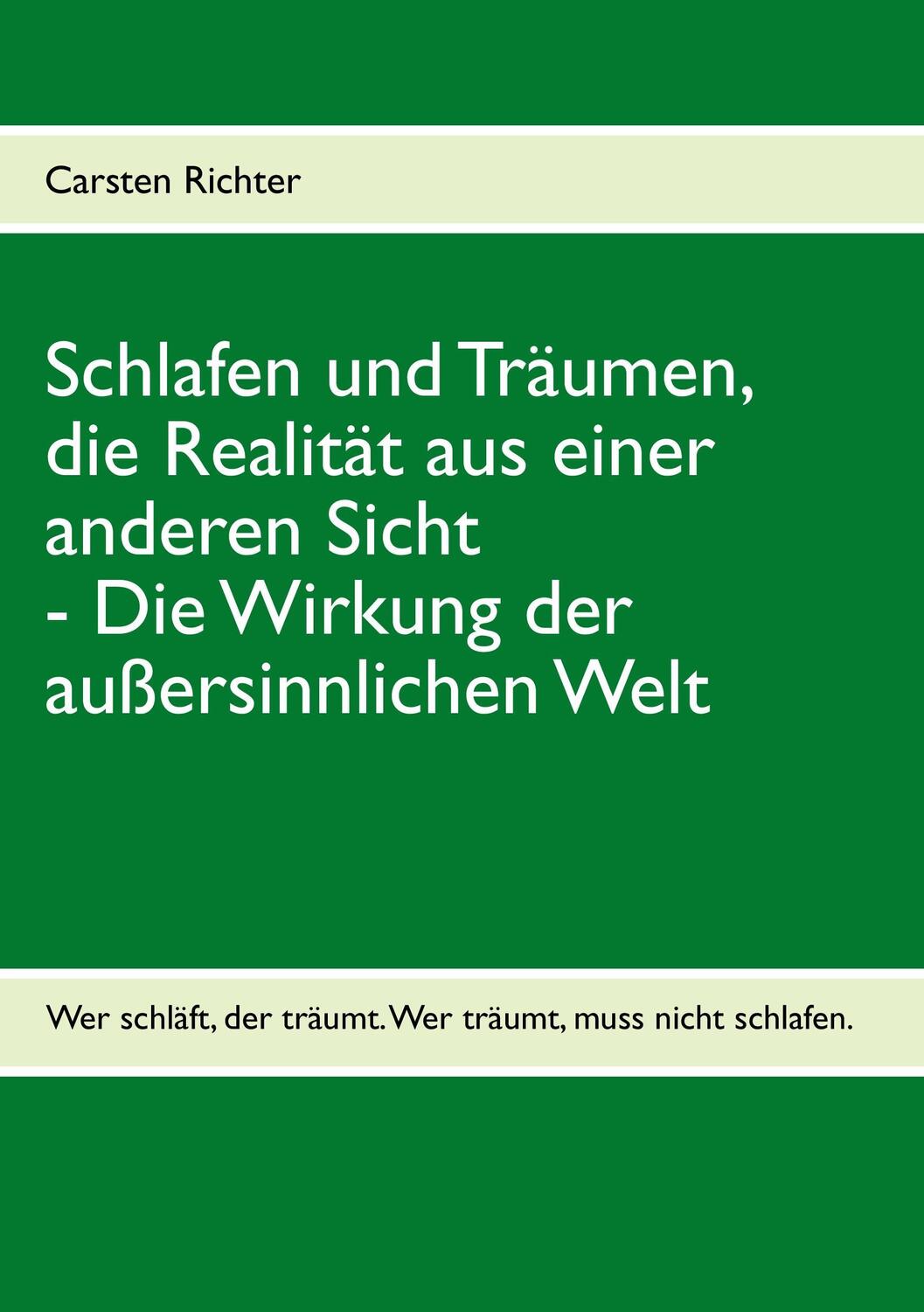 Cover: 9783732244973 | Schlafen und Träumen, die Realität aus einer anderen Sicht | Richter