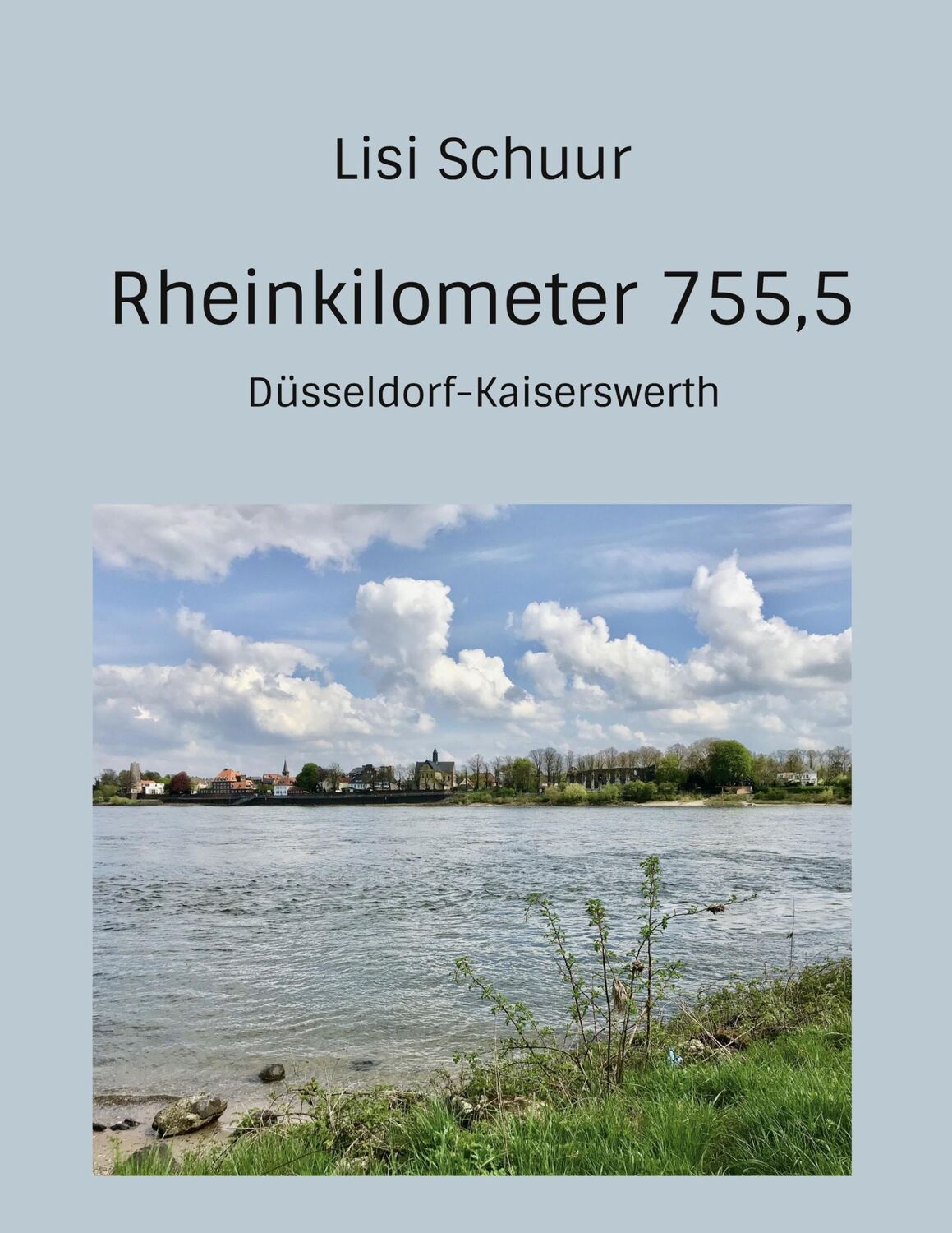 Cover: 9783752643022 | Rheinkilometer 755,5 | Düsseldorf-Kaiserswerth | Lisi Schuur | Buch