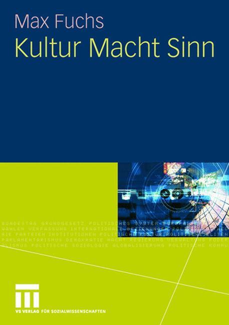 Cover: 9783531158921 | Kultur Macht Sinn | Einführung in die Kulturtheorie | Max Fuchs | Buch