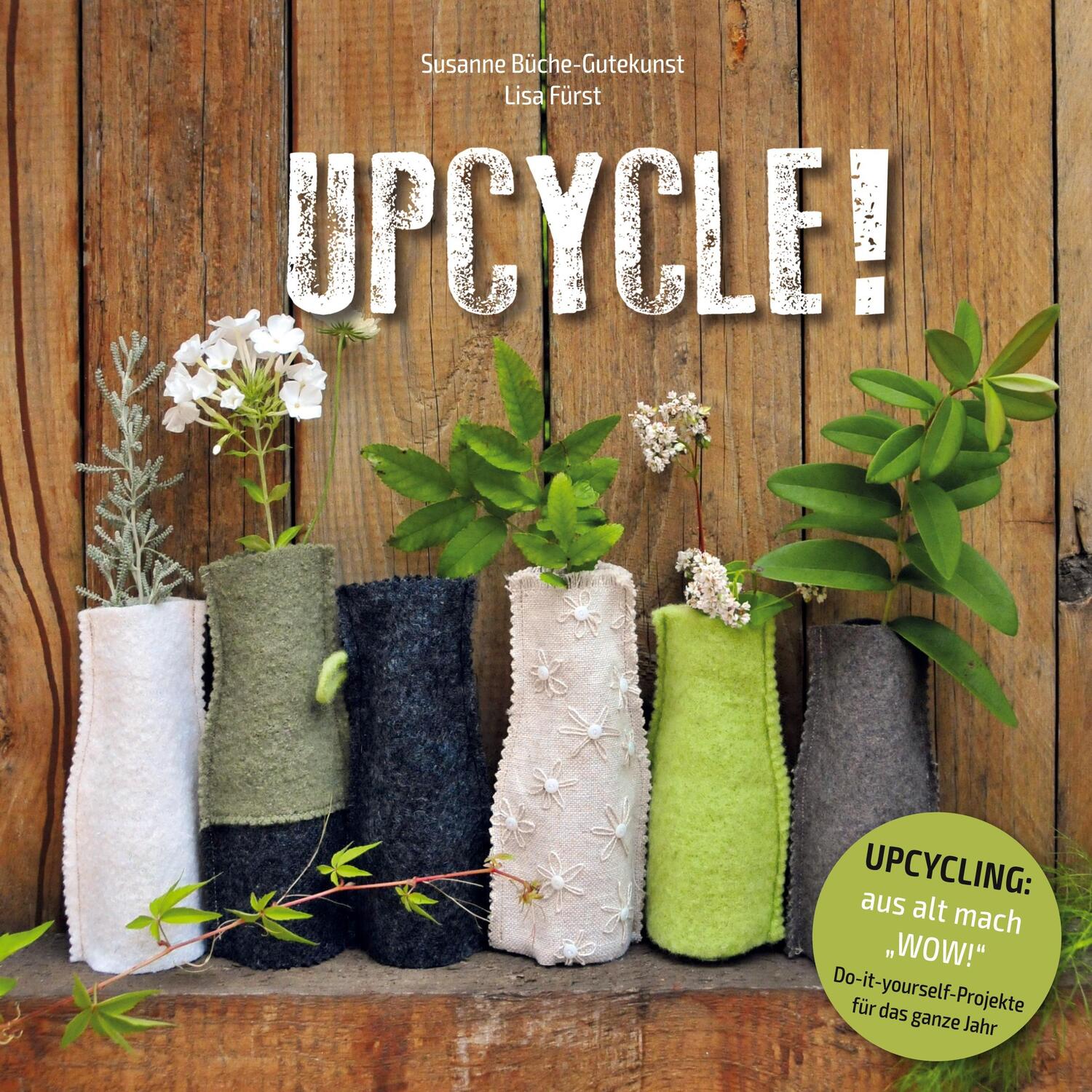 Cover: 9783756223886 | UPCYCLE! | aus alt mach "Wow" | Susanne Büche-Gutekunst (u. a.) | Buch