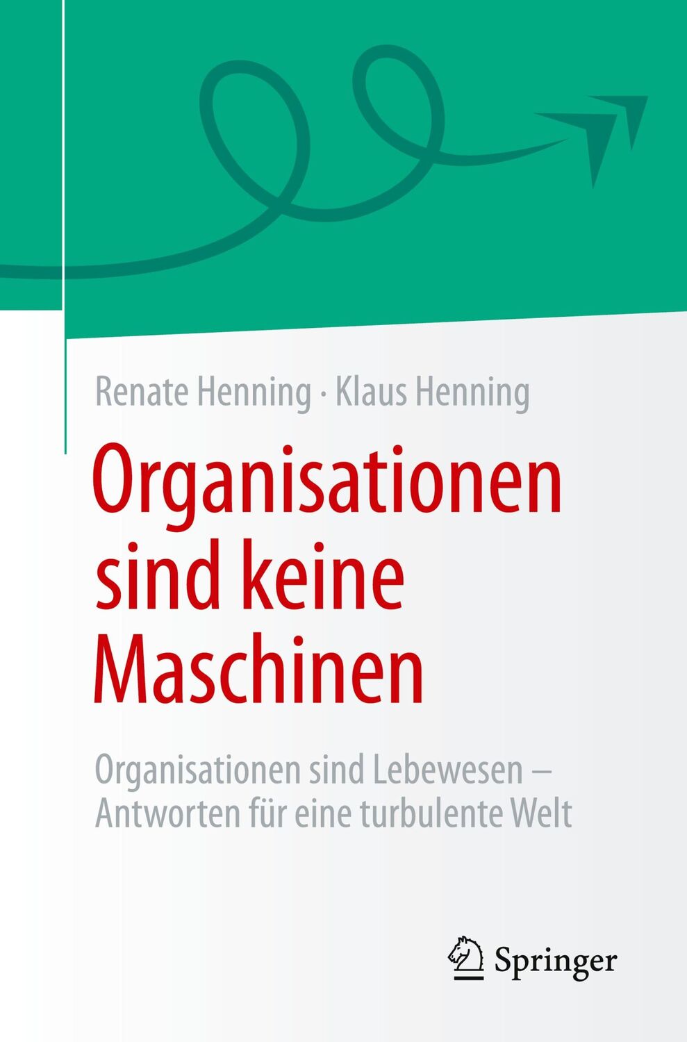 Cover: 9783662687802 | Organisationen sind keine Maschinen | Klaus Henning (u. a.) | Buch