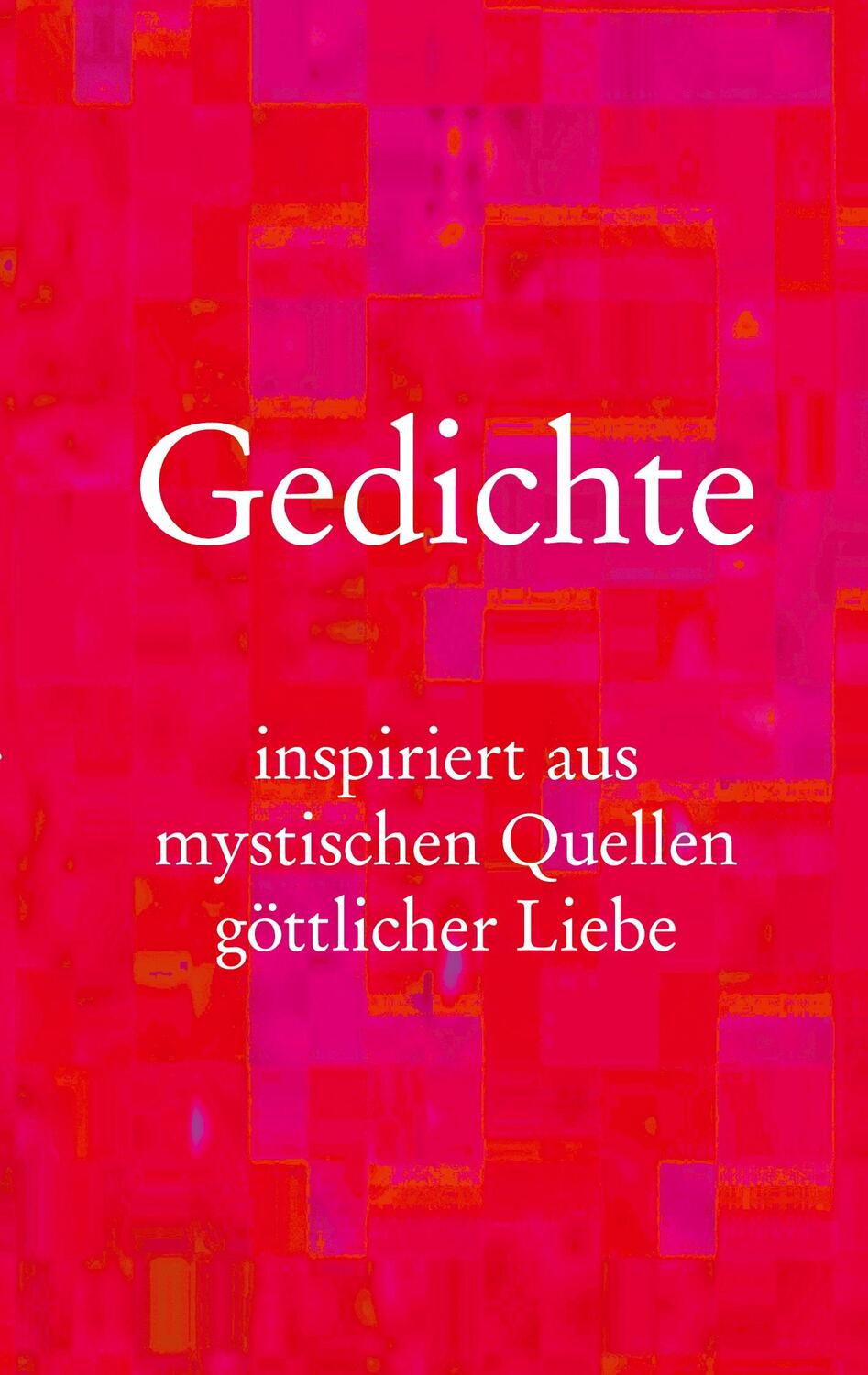 Cover: 9783752607987 | Gedichte | inspiriert aus mystischen Quellen göttlicher Liebe | Buch