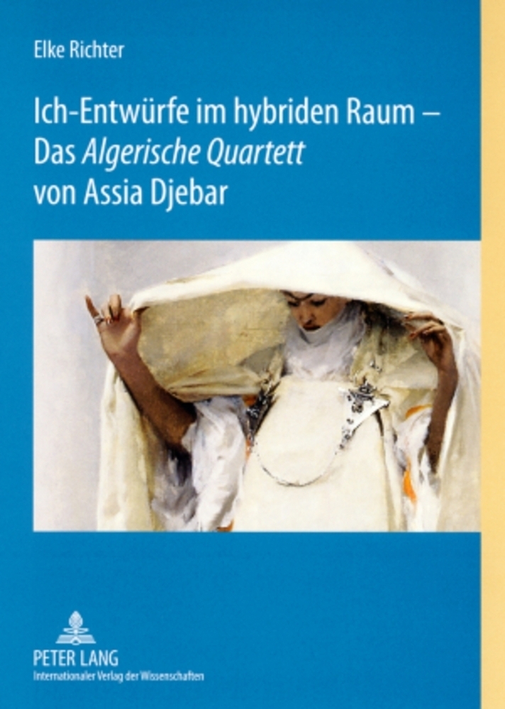 Cover: 9783631571958 | Ich-Entwürfe im hybriden Raum - Das "Algerische Quartett" von Assia...